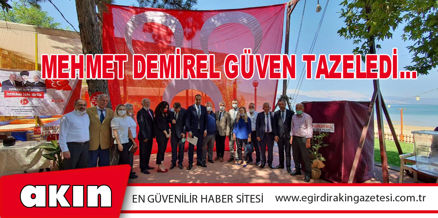 Mehmet Demirel Güven Tazeledi…