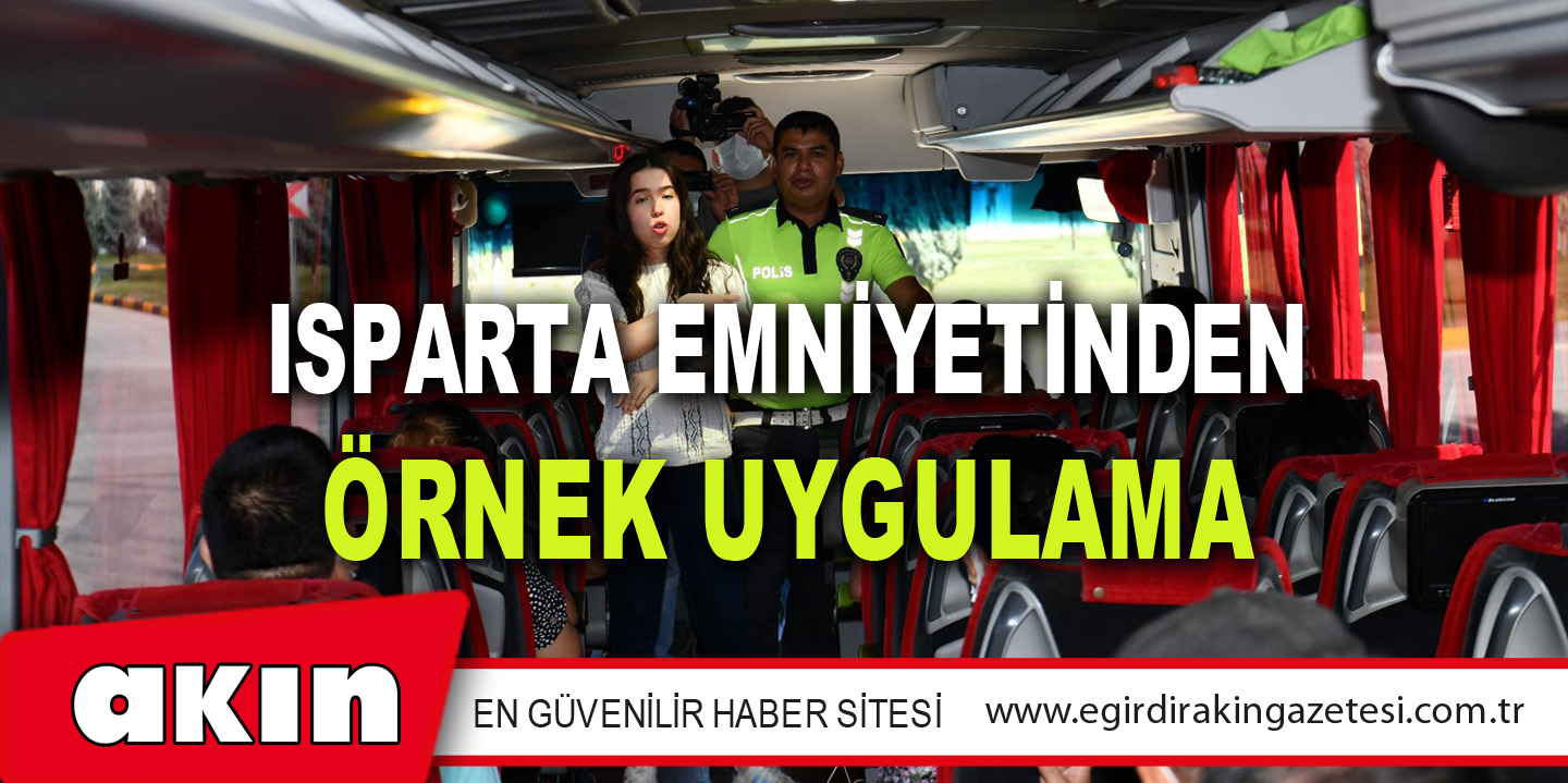 Isparta Emniyetinden Örnek Uygulama