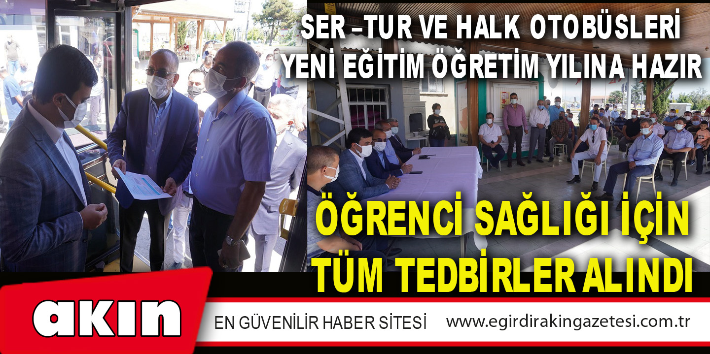 SER –TUR VE HALK OTOBÜSLERİ YENİ EĞİTİM ÖĞRETİM YILINA HAZIR