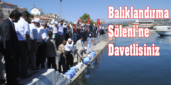 Balıklandırma Şöleni'ne Davetlisiniz