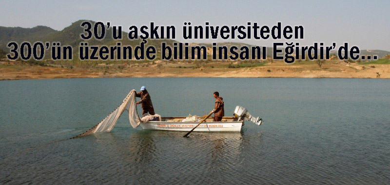 30'u aşkın üniversiteden 300'ün üzerinde bilim insanı Eğirdir'de...