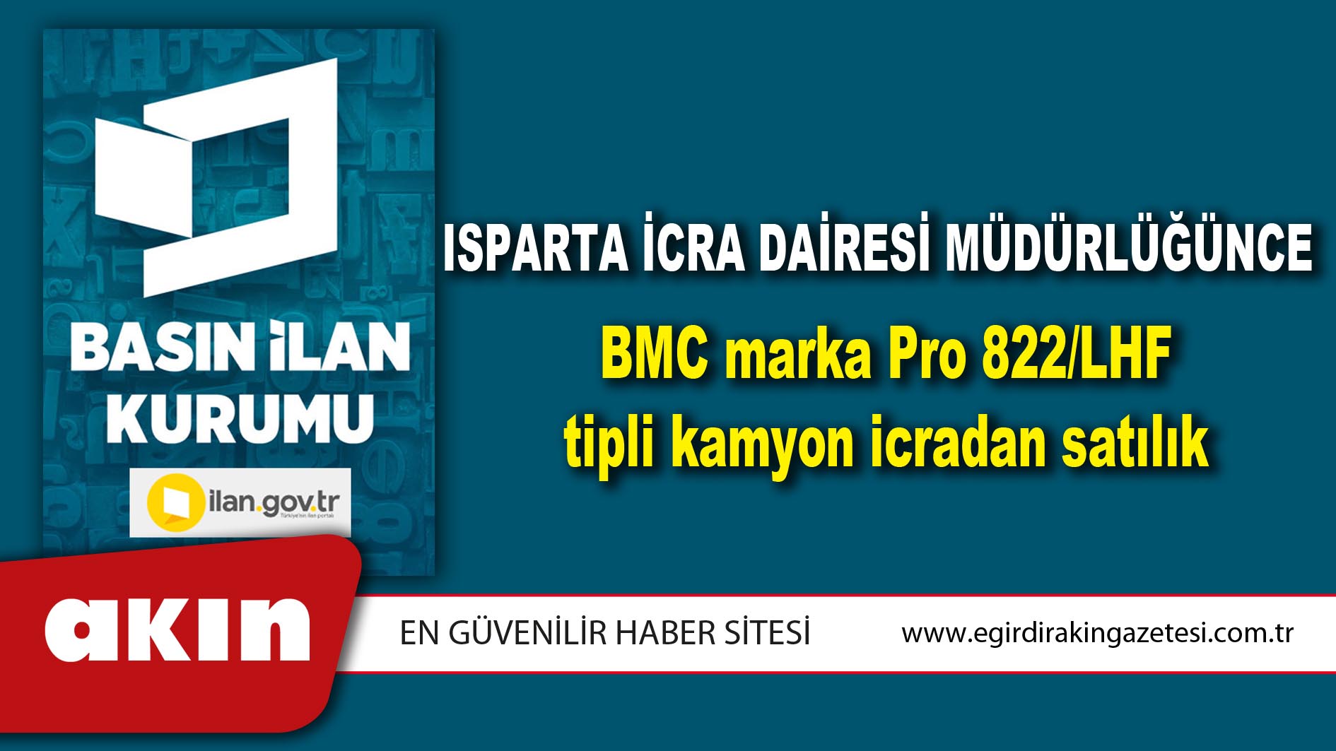 Isparta İcra Dairesi Müdürlüğünce BMC marka Pro 822/LHF tipli kamyon icradan satılık