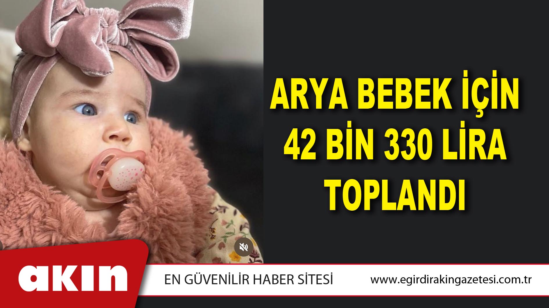 ARYA BEBEK İÇİN 42 BİN 330 LİRA TOPLANDI