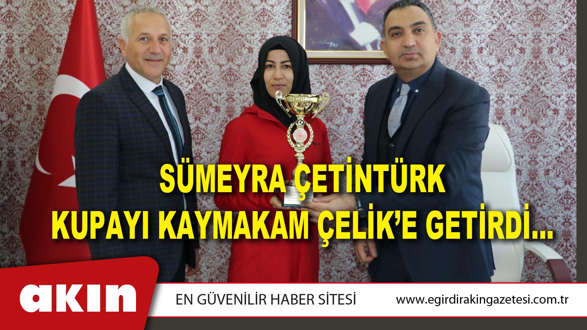 Sümeyra Çetintürk Kupayı Kaymakam Çelik’e Getirdi…