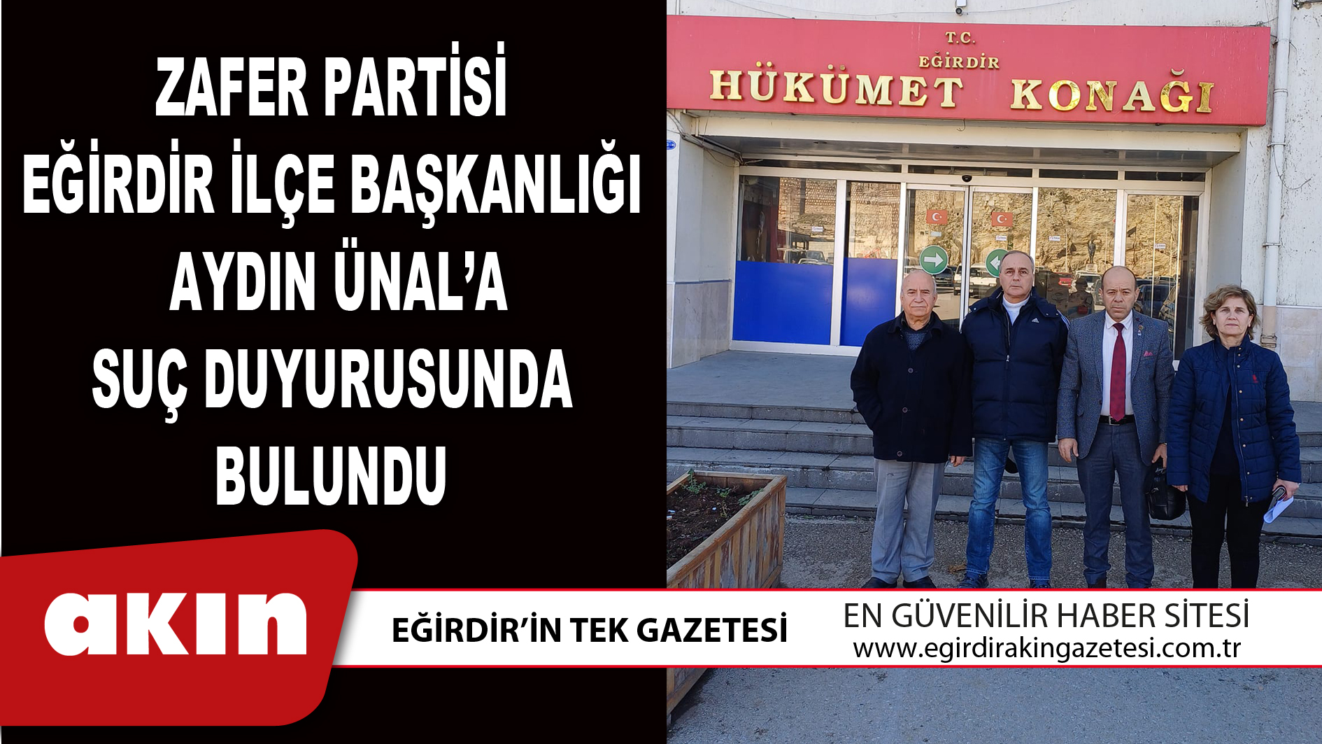 Zafer Partisi Eğirdir İlçe Başkanlığı  Aydın Ünal’a Suç Duyurusunda Bulundu