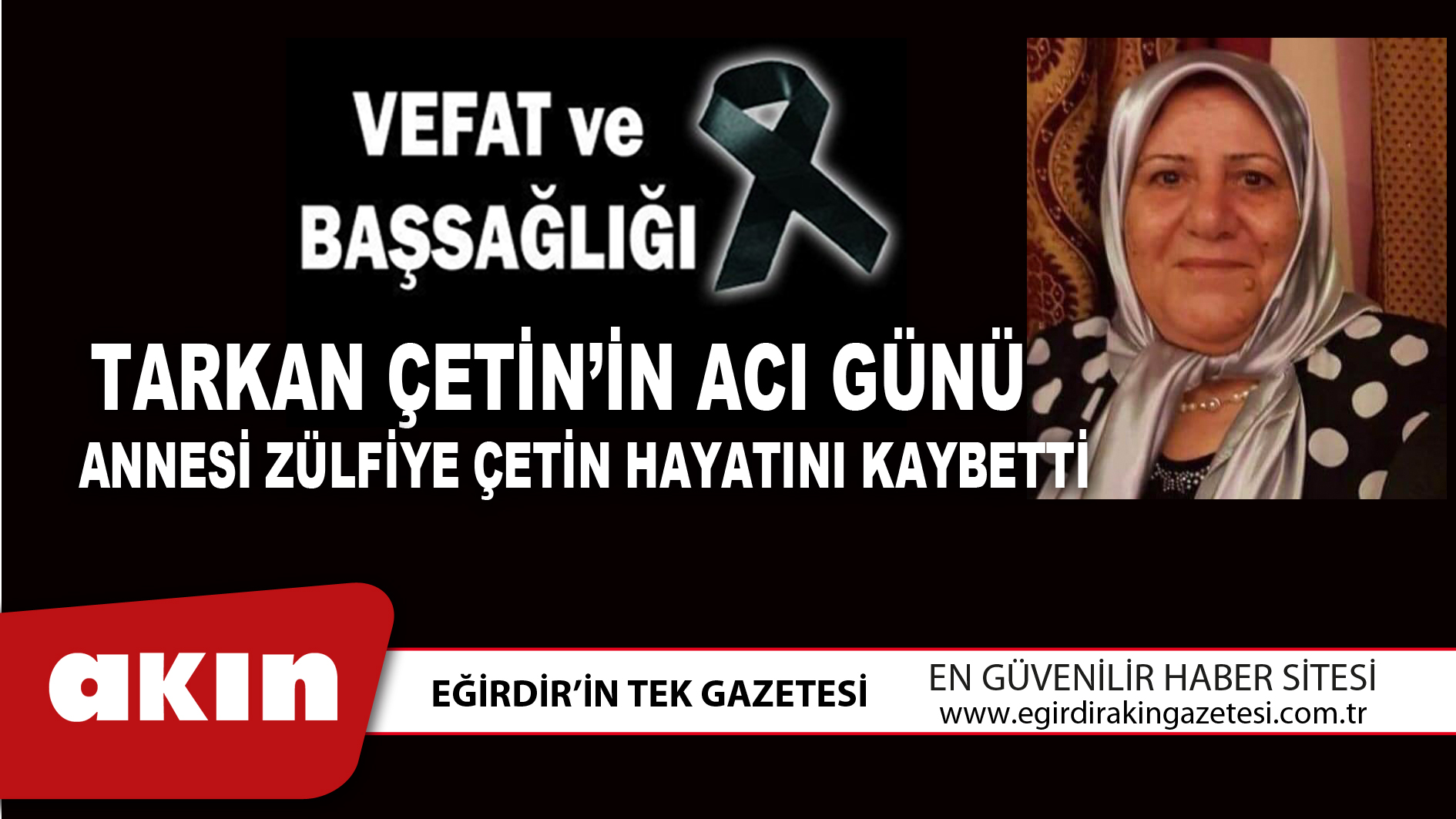 TARKAN ÇETİN’İN ACI GÜNÜ