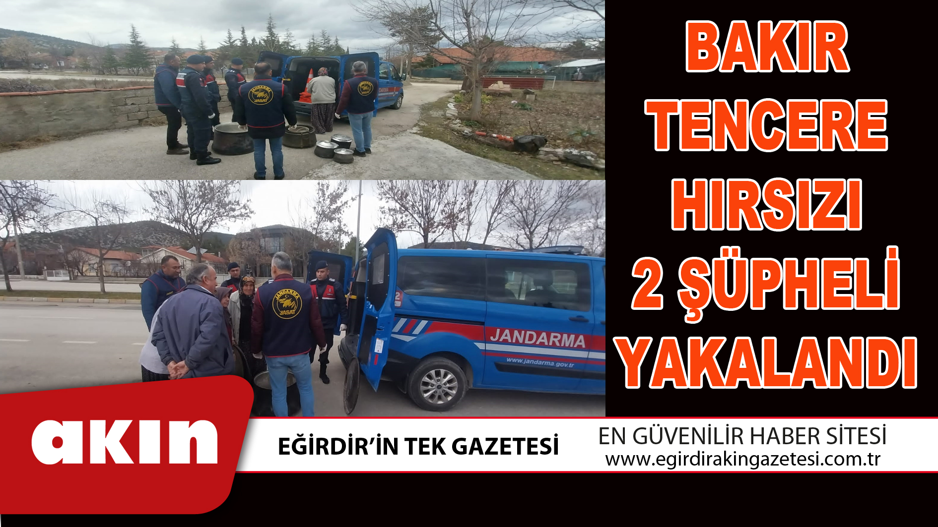 eğirdir haber,akın gazetesi,egirdir haberler,son dakika,BAKIR TENCERE HIRSIZI 2 ŞÜPHELİ YAKALANDI
