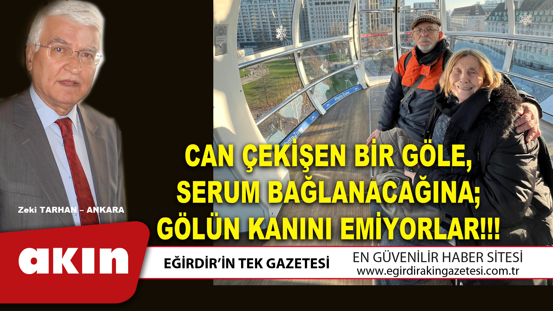 eğirdir haber,akın gazetesi,egirdir haberler,son dakika,CAN ÇEKİŞEN BİR GÖLE SERUM BAĞLANACAĞINA GÖLÜN KANINI EMİYORLAR