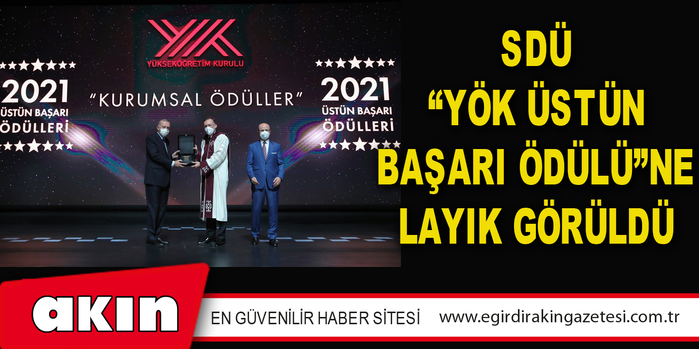 SDÜ “YÖK Üstün Başarı Ödülü”ne layık görüldü
