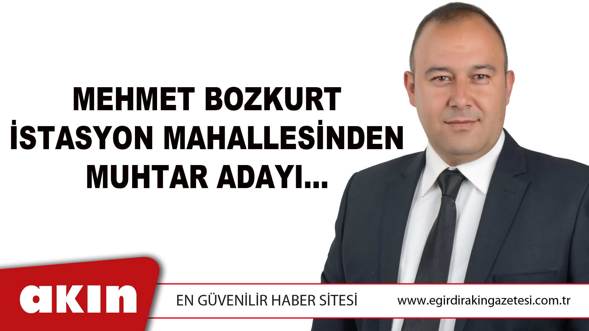 MEHMET BOZKURT İSTASYON MAHALLESİNDEN MUHTAR ADAYI…