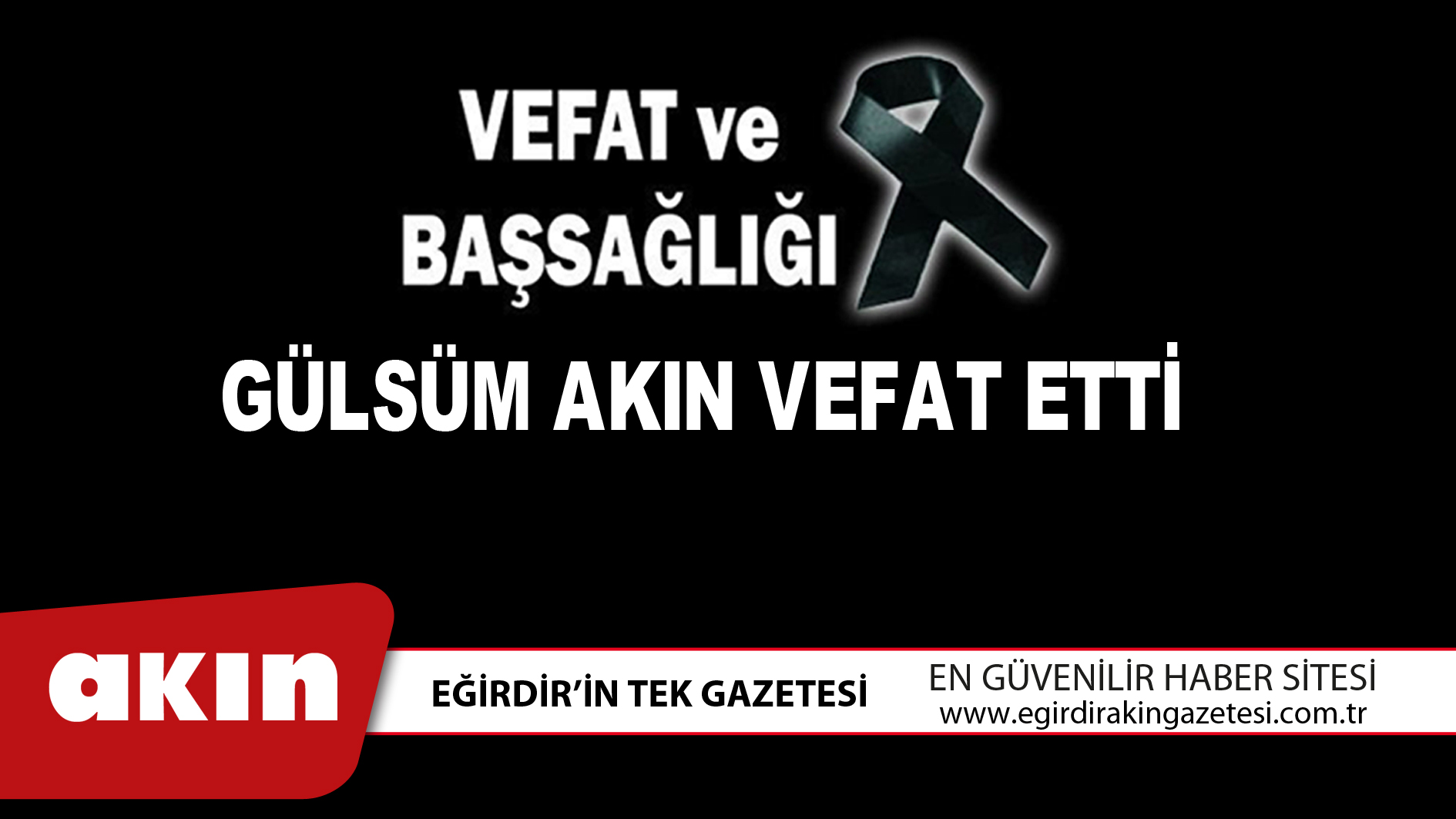 eğirdir haber,akın gazetesi,egirdir haberler,son dakika,GÜLSÜM AKIN VEFAT ETTİ