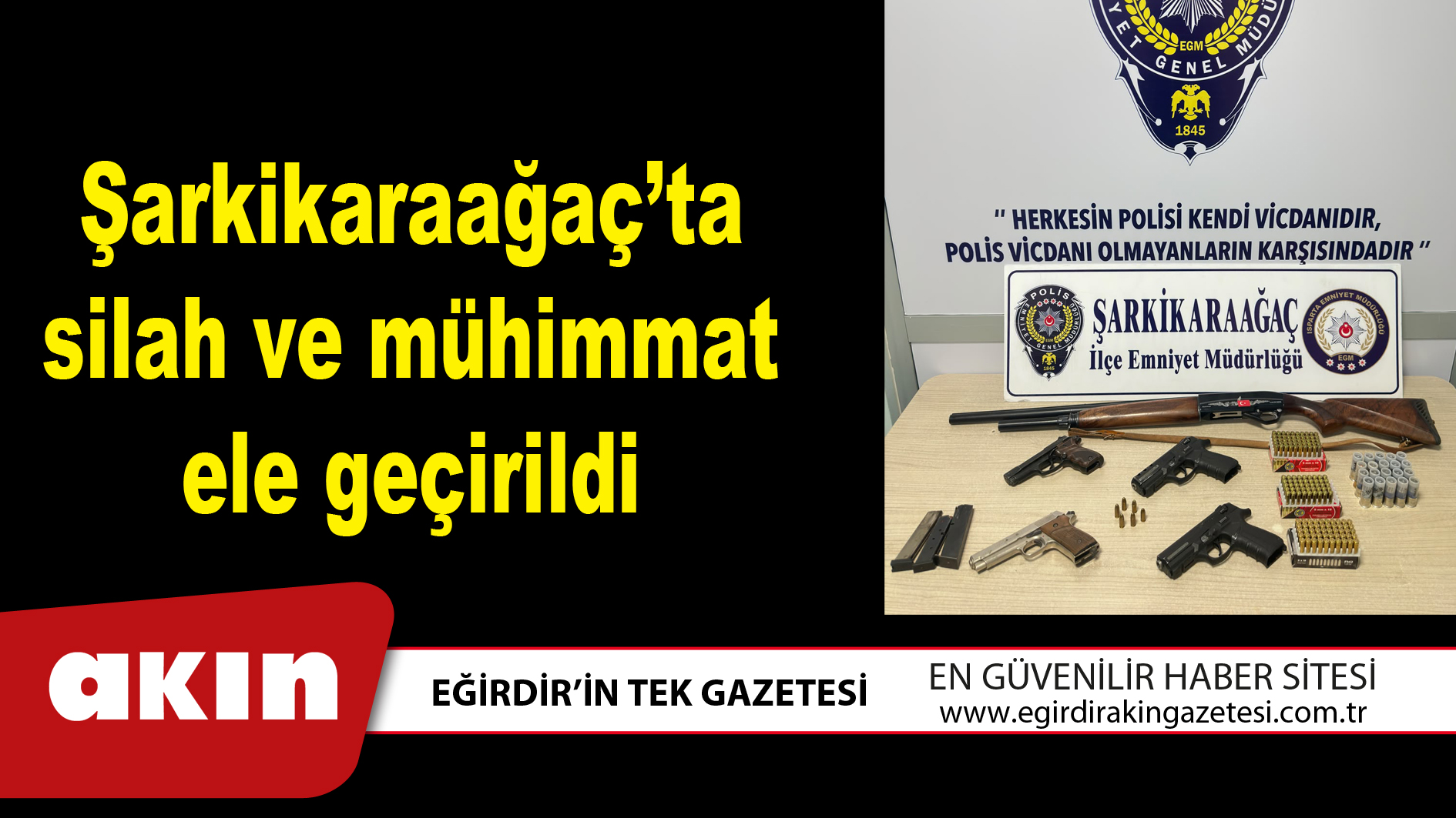 Şarkikaraağaç’ta silah ve mühimmat ele geçirildi