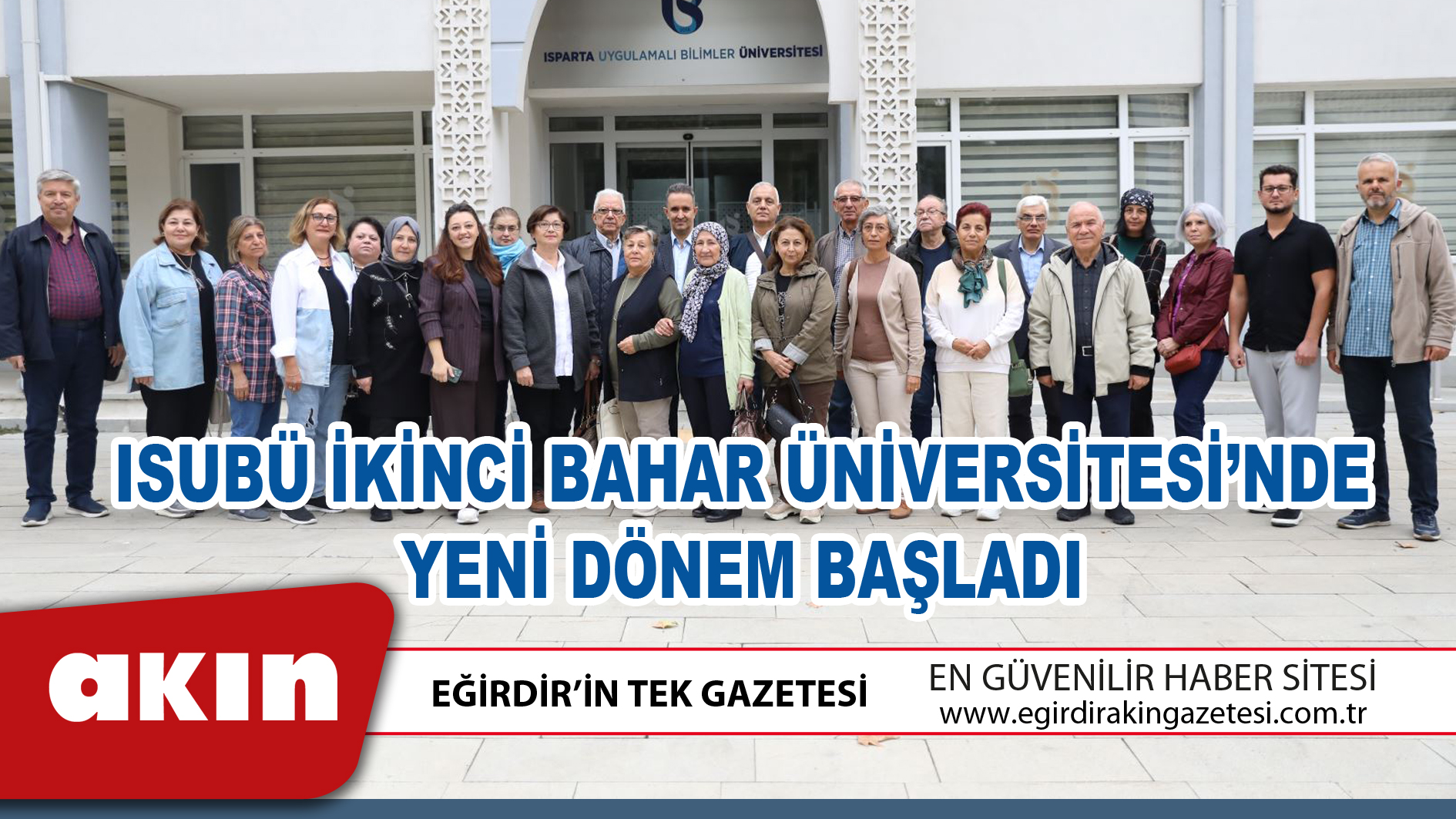 eğirdir haber,akın gazetesi,egirdir haberler,son dakika,ISUBÜ İKİNCİ BAHAR ÜNİVERSİTESİ’NDE YENİ DÖNEM BAŞLADI
