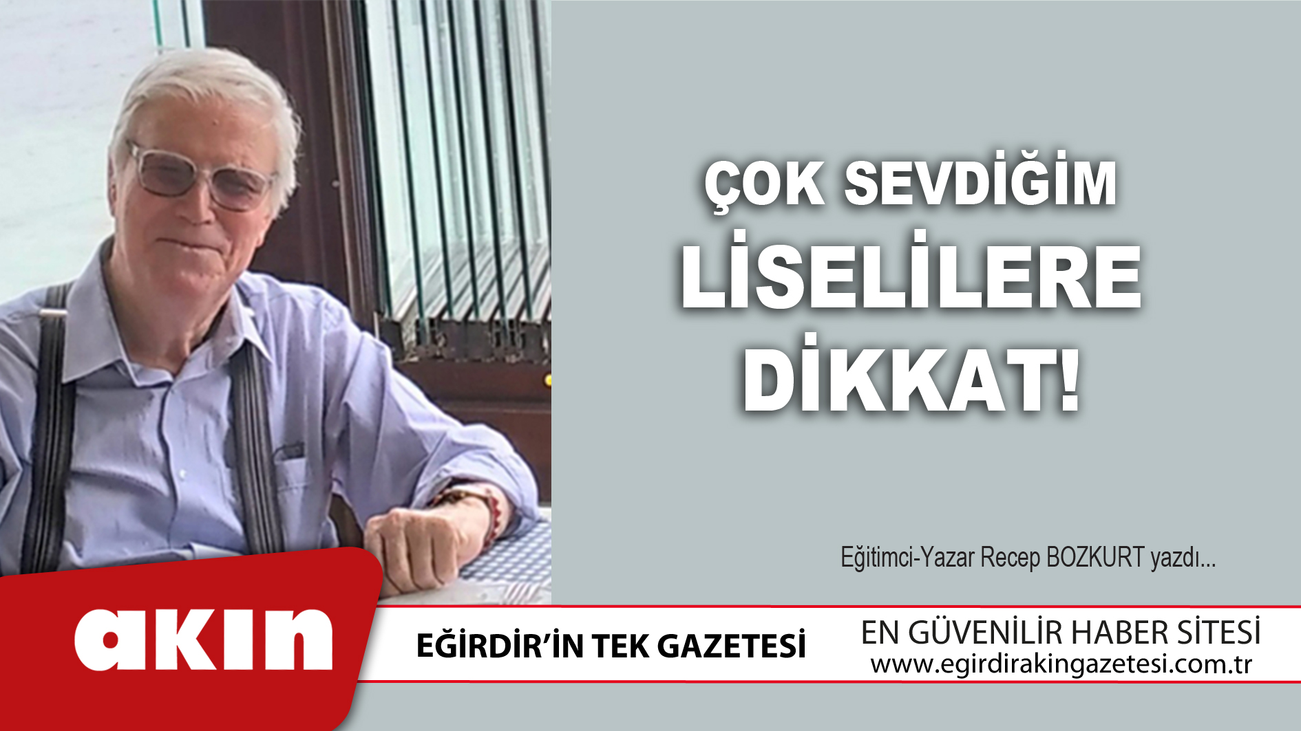 eğirdir haber,akın gazetesi,egirdir haberler,son dakika,Çok sevdiğim Liselilere dikkat