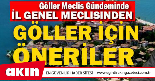Göller Meclis Gündeminde 