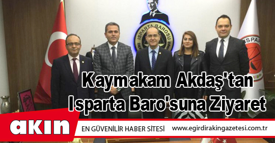 Kaymakam Akdaş'tan Isparta Baro'suna Ziyaret