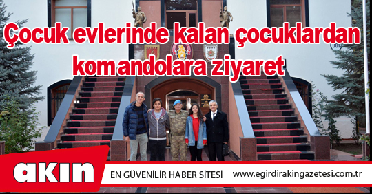 Çocuk evlerinde kalan çocuklardan komandolara ziyaret 