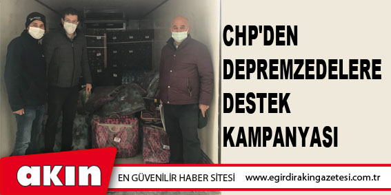 CHP'den Depremzedelere Destek Kampanyası 