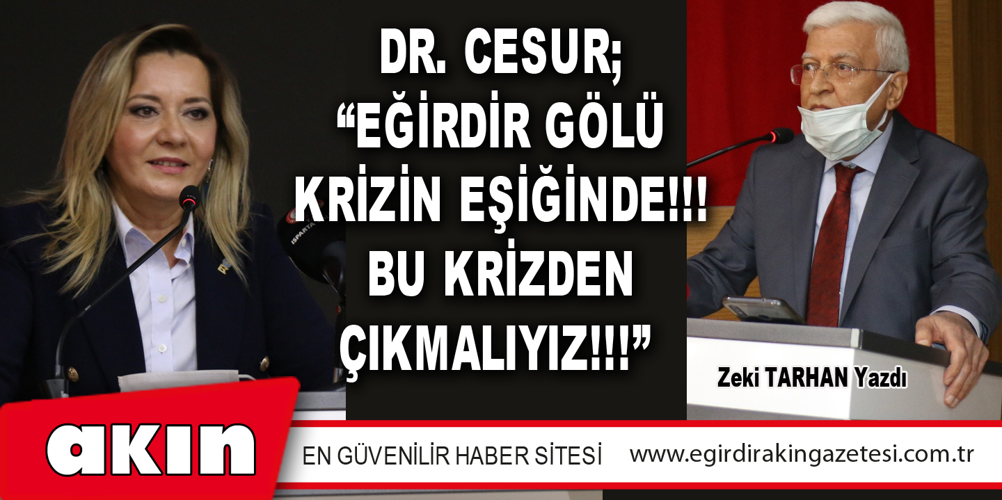 CESUR; EĞİRDİR GÖLÜ KRİZİN EŞİĞİNDE!!!