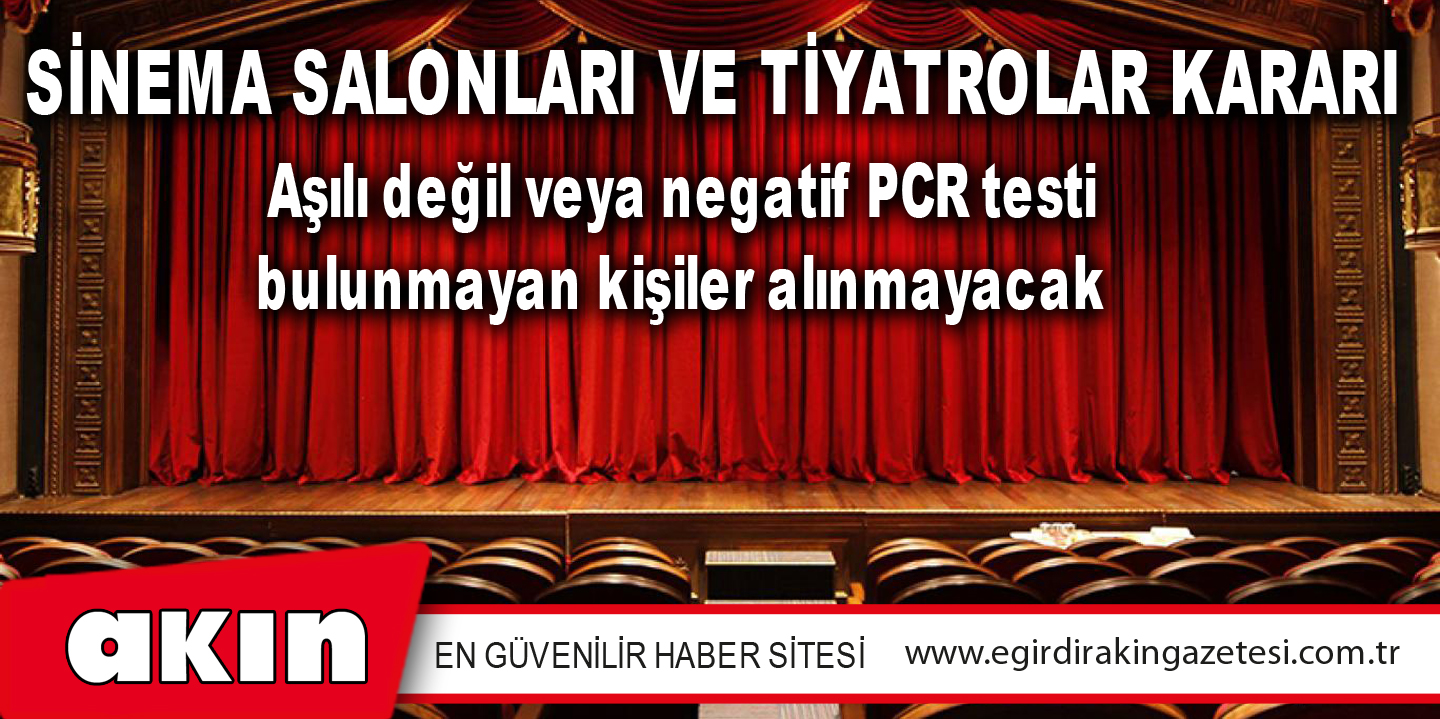 SİNEMA SALONLARI VE TİYATROLAR KARARI