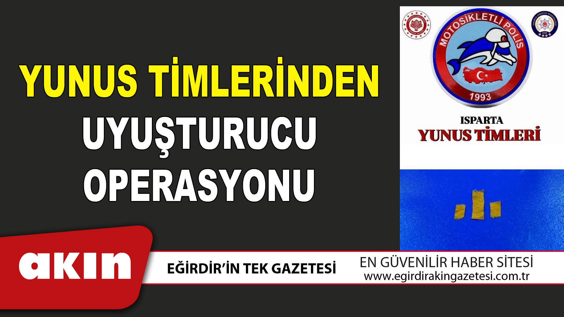 YUNUS TİMLERİNDEN UYUŞTURUCU OPERASYONU