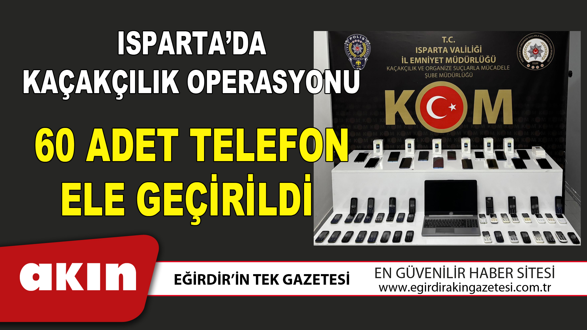  60 ADET TELEFON ELE GEÇİRİLDİ