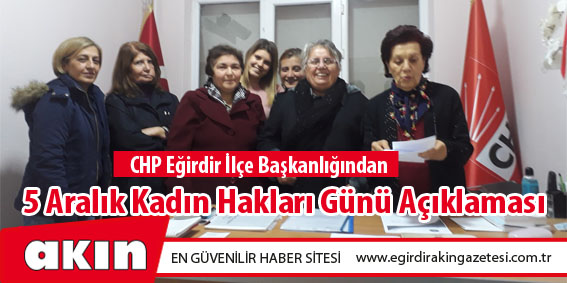 eğirdir haber,akın gazetesi,egirdir haberler,son dakika,CHP Eğirdir İlçe Başkanlığından 5 Aralık Kadın Hakları Günü Açıklaması