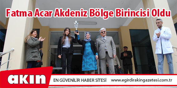 Fatma Acar Akdeniz Bölge Birincisi Oldu