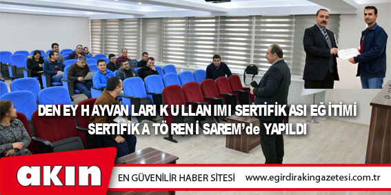 eğirdir haber,akın gazetesi,egirdir haberler,son dakika,Deney Hayvanları Kullanımı Sertifikası Eğitimi Sertifika Töreni SAREM’de Yapıldı