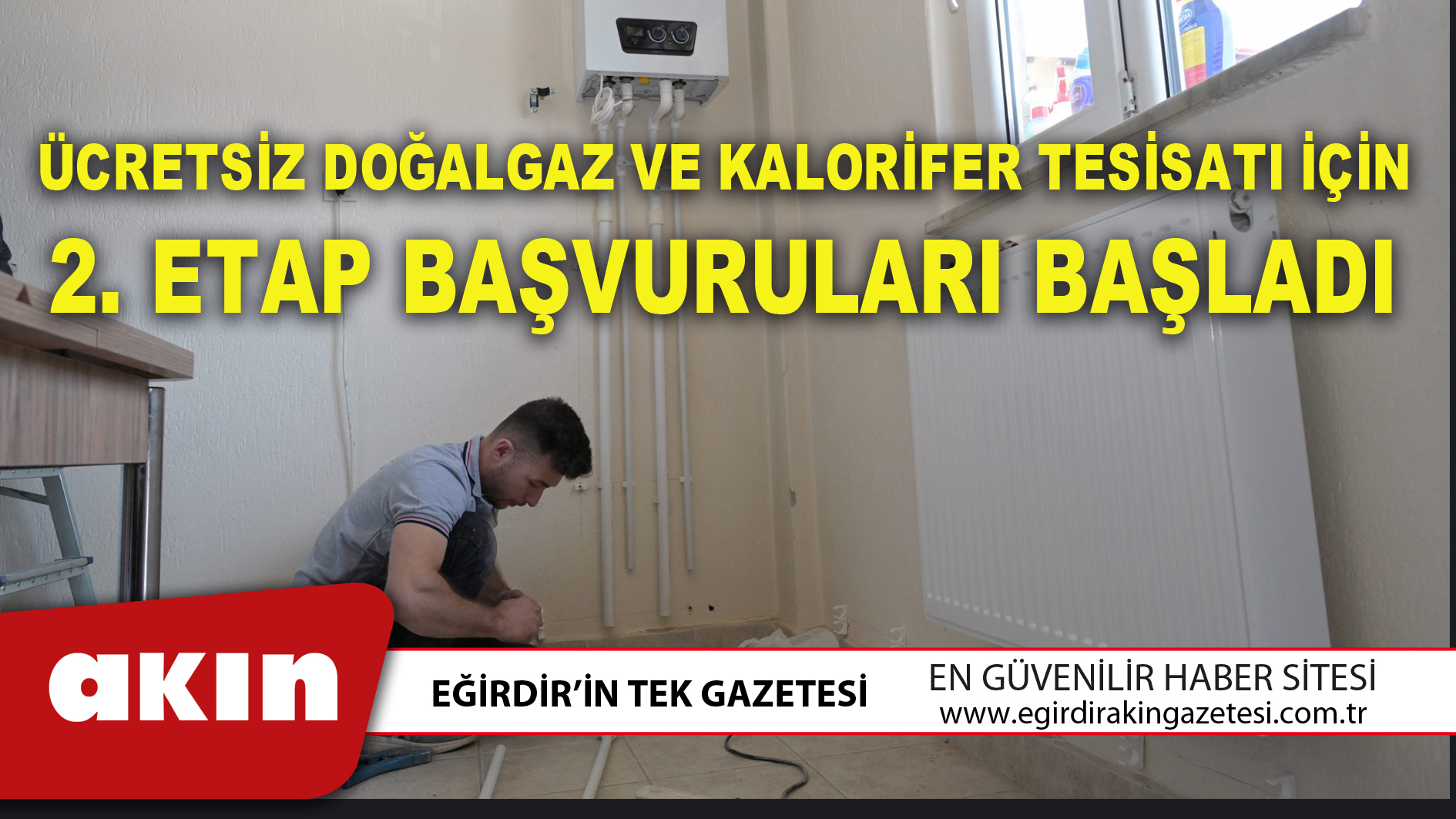 ÜCRETSİZ DOĞALGAZ VE KALORİFER TESİSATI İÇİN 2. ETAP BAŞVURULARI BAŞLADI