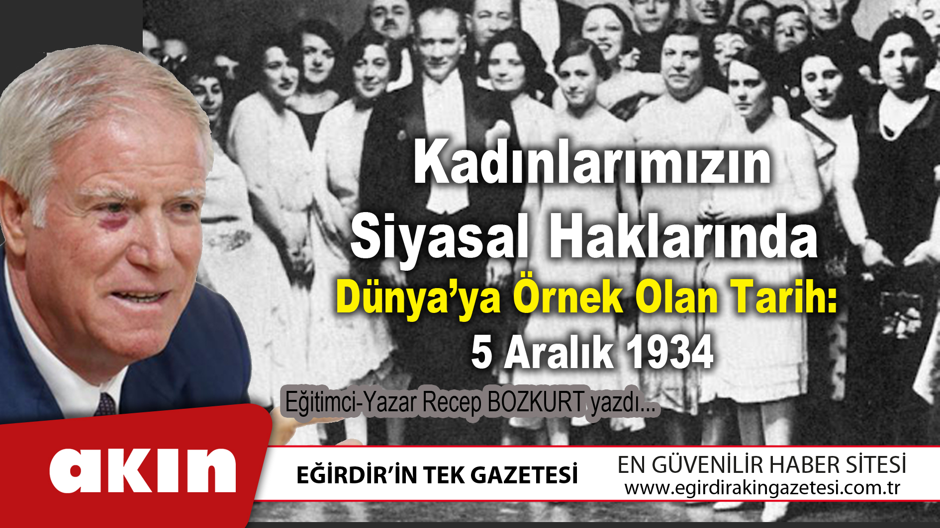 eğirdir haber,akın gazetesi,egirdir haberler,son dakika,Kadınlarımızın Siyasal Haklarında Dünya’ya Örnek Olan Tarih