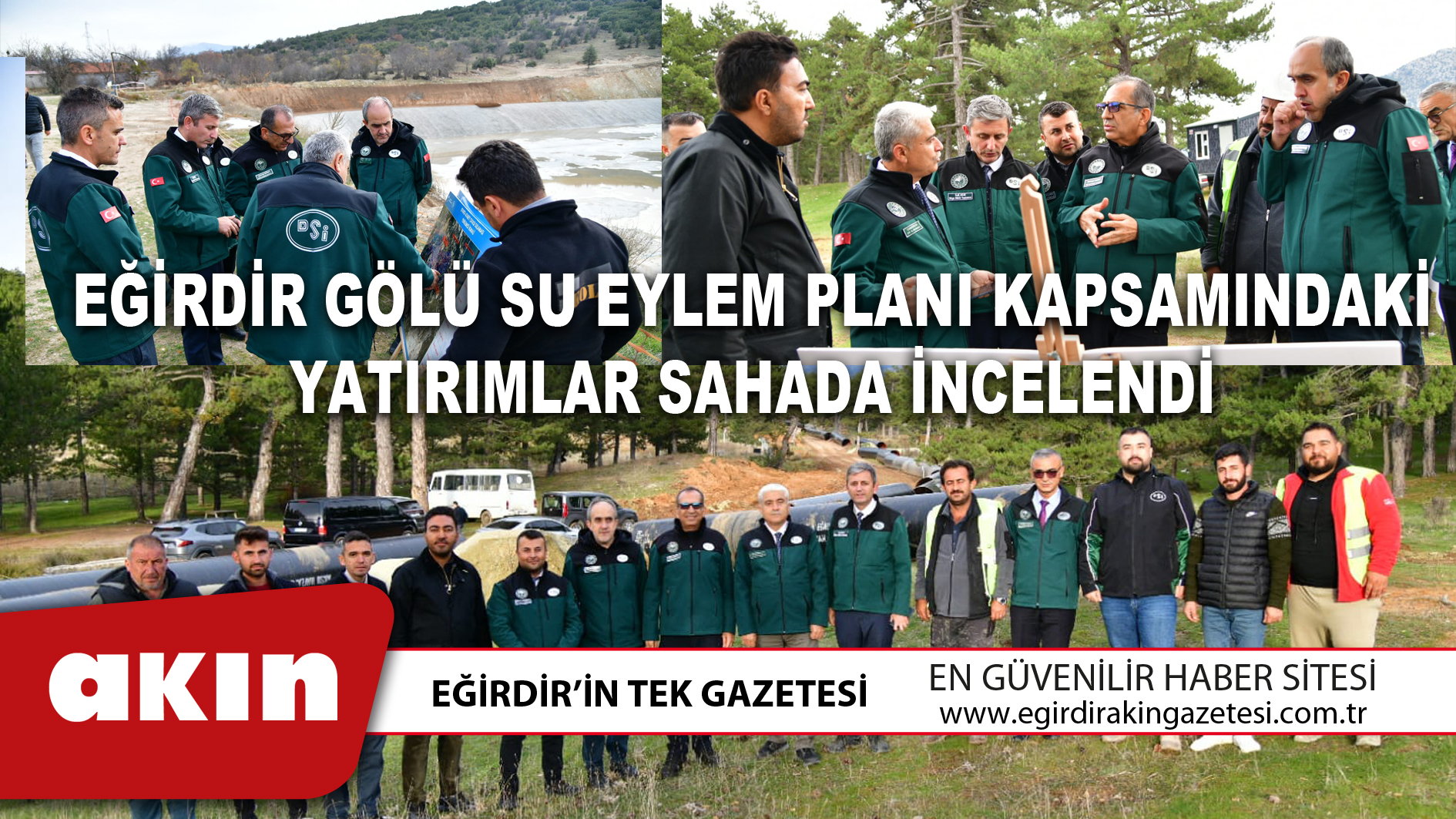 EĞİRDİR GÖLÜ SU EYLEM PLANI KAPSAMINDAKİ YATIRIMLAR SAHADA İNCELENDİ