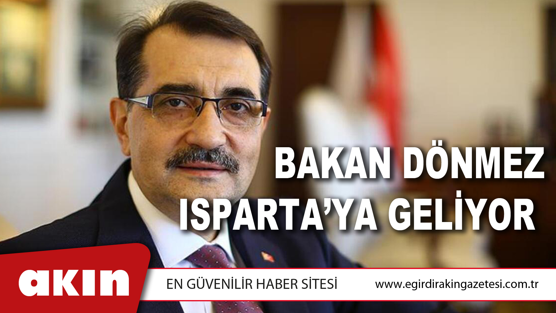 BAKAN DÖNMEZ ISPARTA’YA GELİYOR