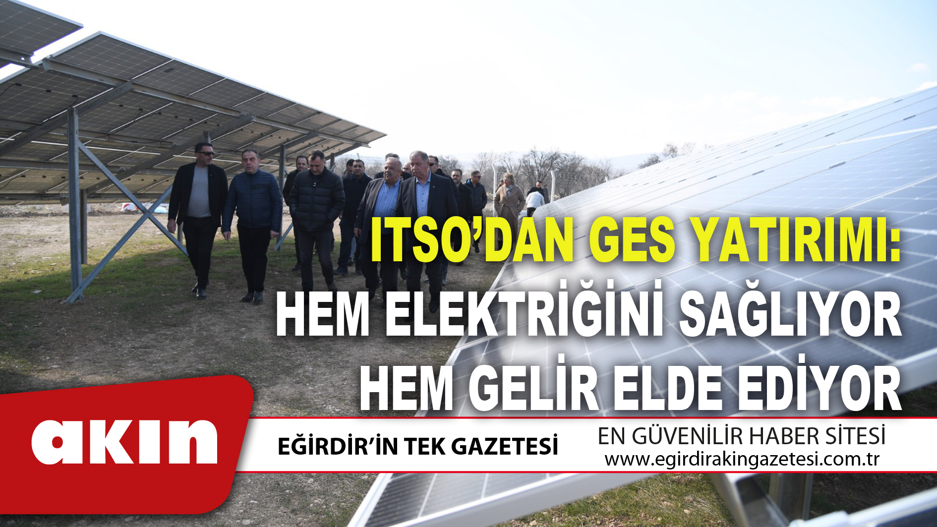 ITSO’DAN GES YATIRIMI: HEM ELEKTRİĞİNİ SAĞLIYOR HEM GELİR ELDE EDİYOR