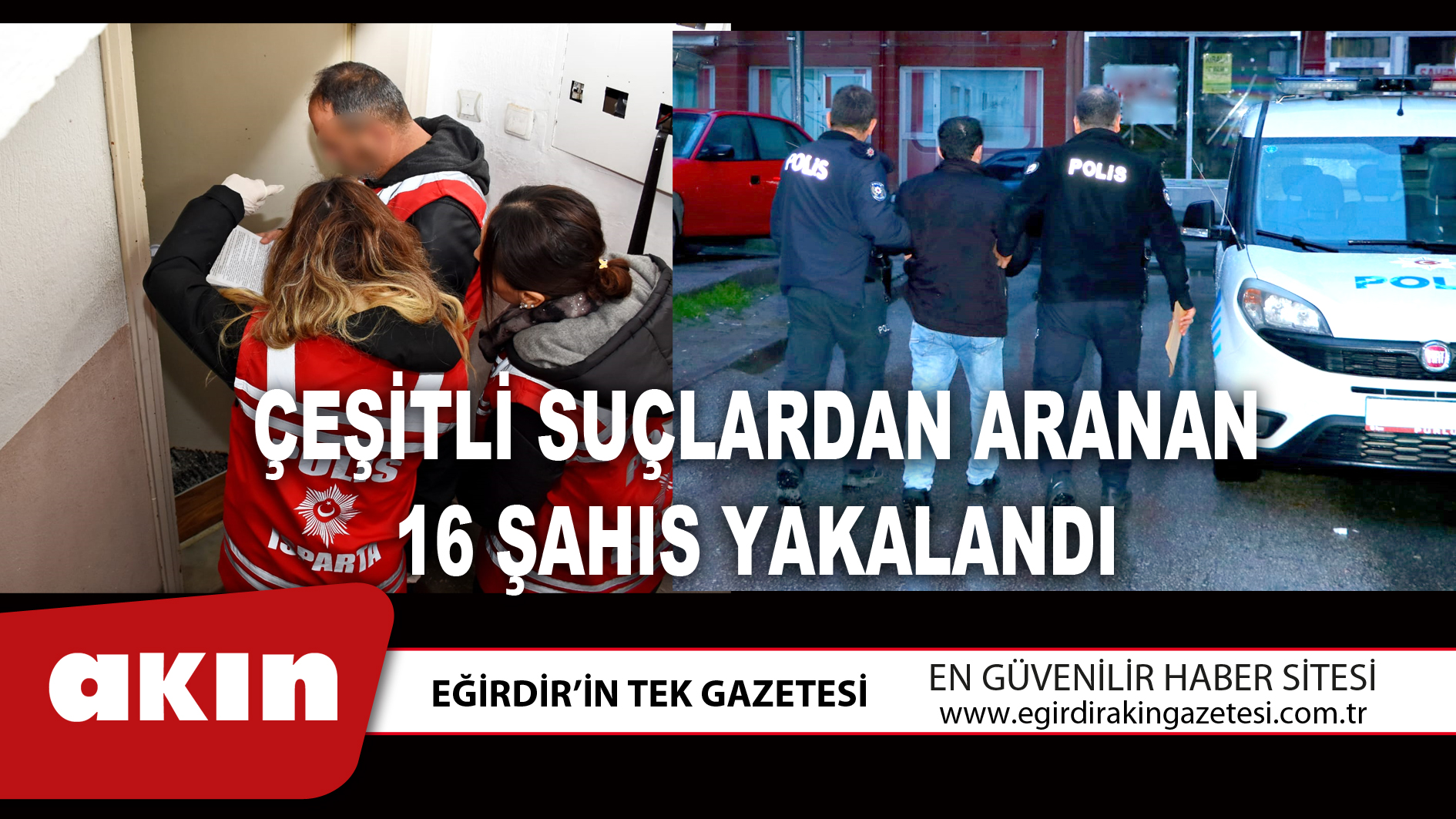 Çeşitli Suçlardan Aranan 16 Şahıs Yakalandı