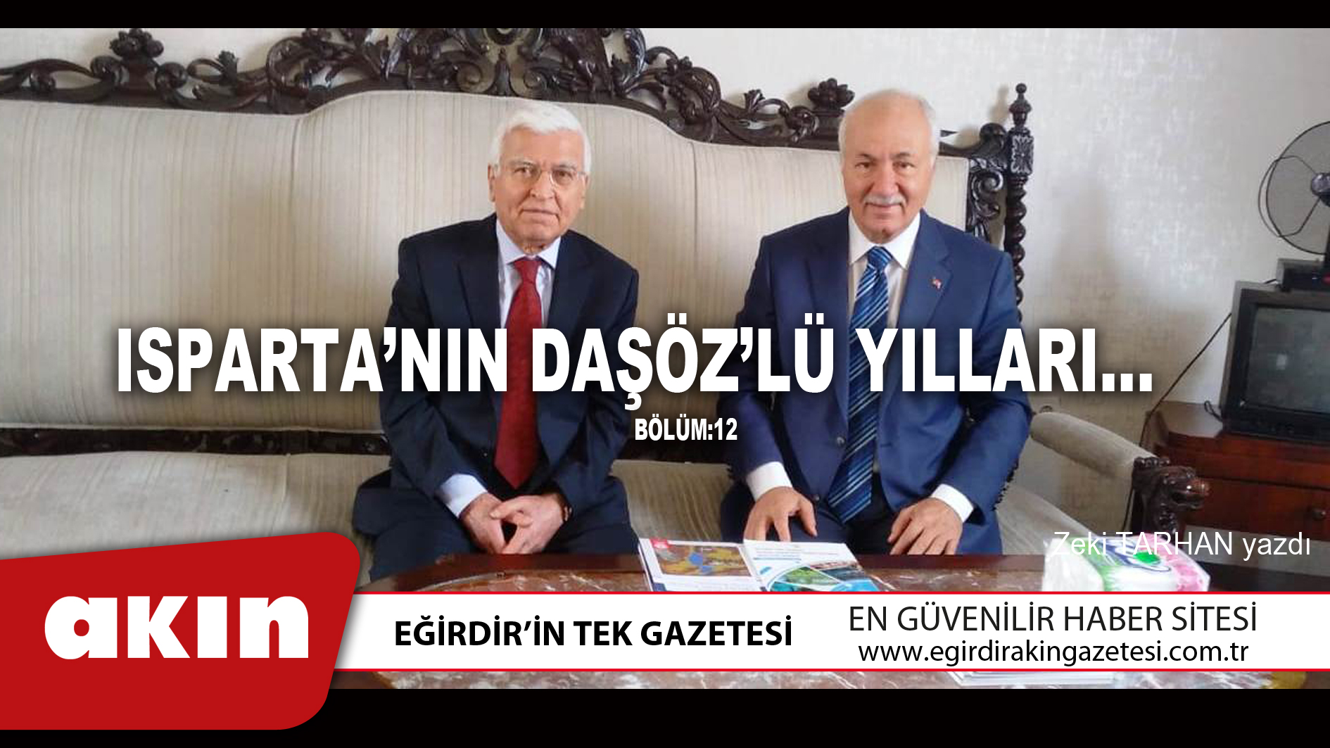 eğirdir haber,akın gazetesi,egirdir haberler,son dakika,ISPARTA’NIN DAŞÖZ’LÜ YILLARI… (ONİKİNCİ BÖLÜM)