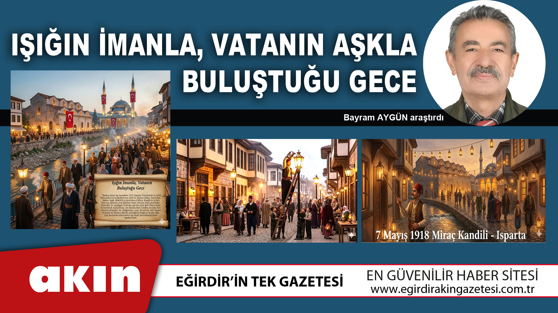 eğirdir haber,akın gazetesi,egirdir haberler,son dakika,Işığın İmanla Vatanın Aşkla Buluştuğu Gece