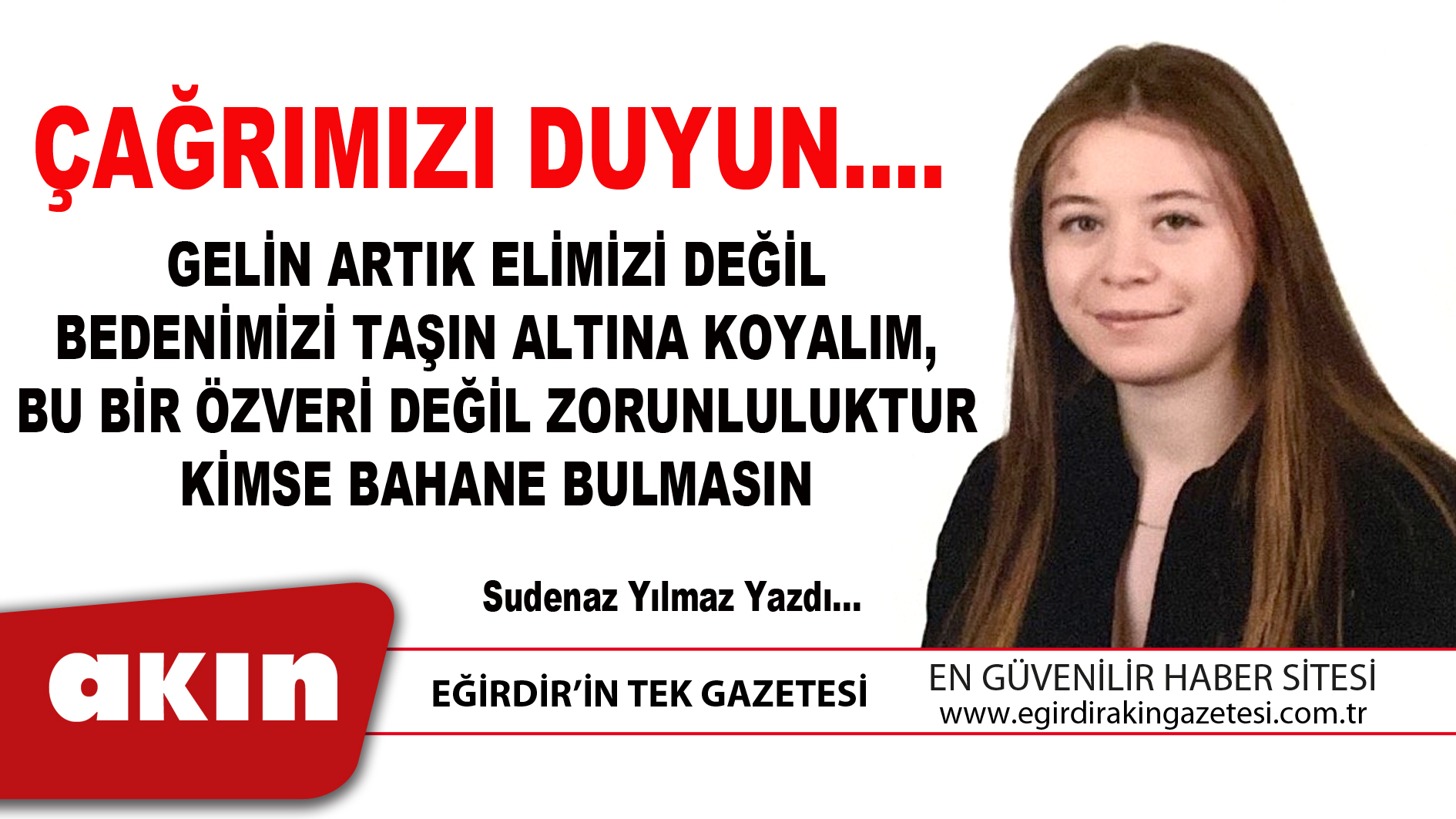 eğirdir haber,akın gazetesi,egirdir haberler,son dakika,ÇAĞRIMIZI DUYUN….