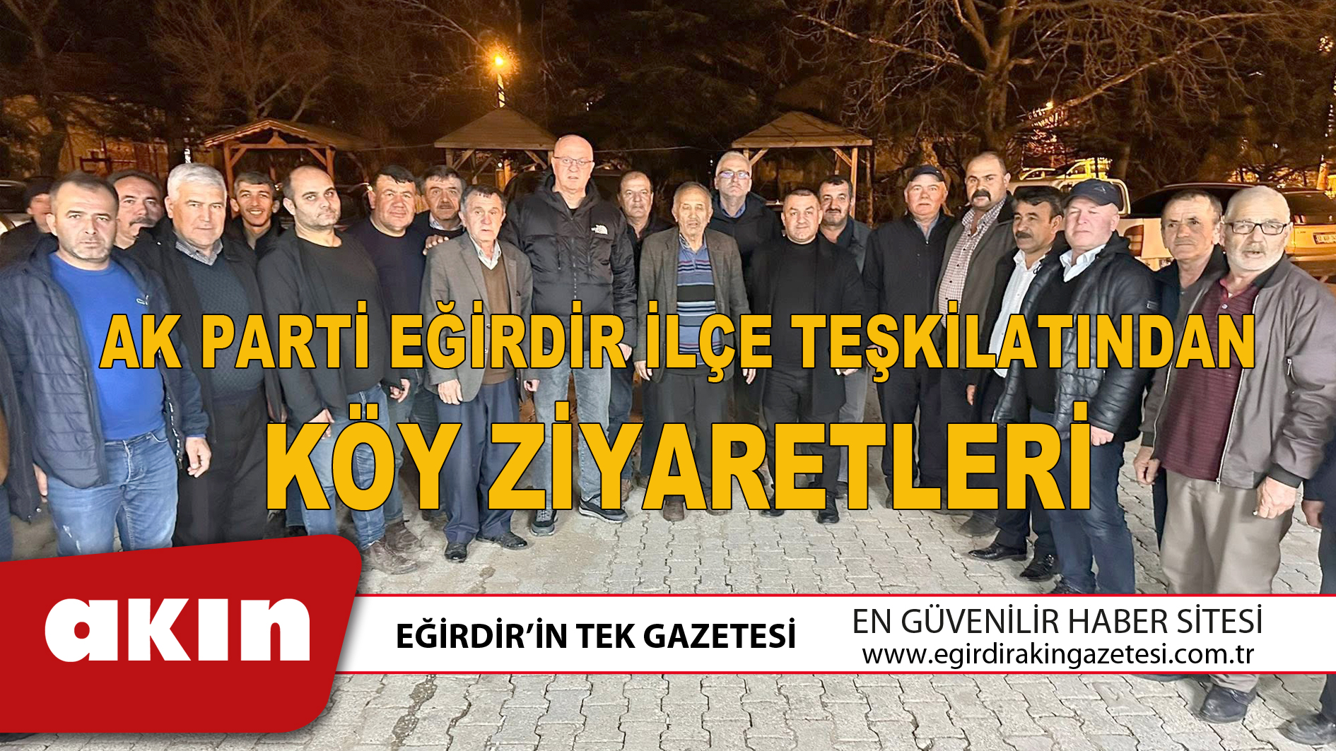 AK PARTİ EĞİRDİR İLÇE TEŞKİLATINDAN KÖY ZİYARETLERİ