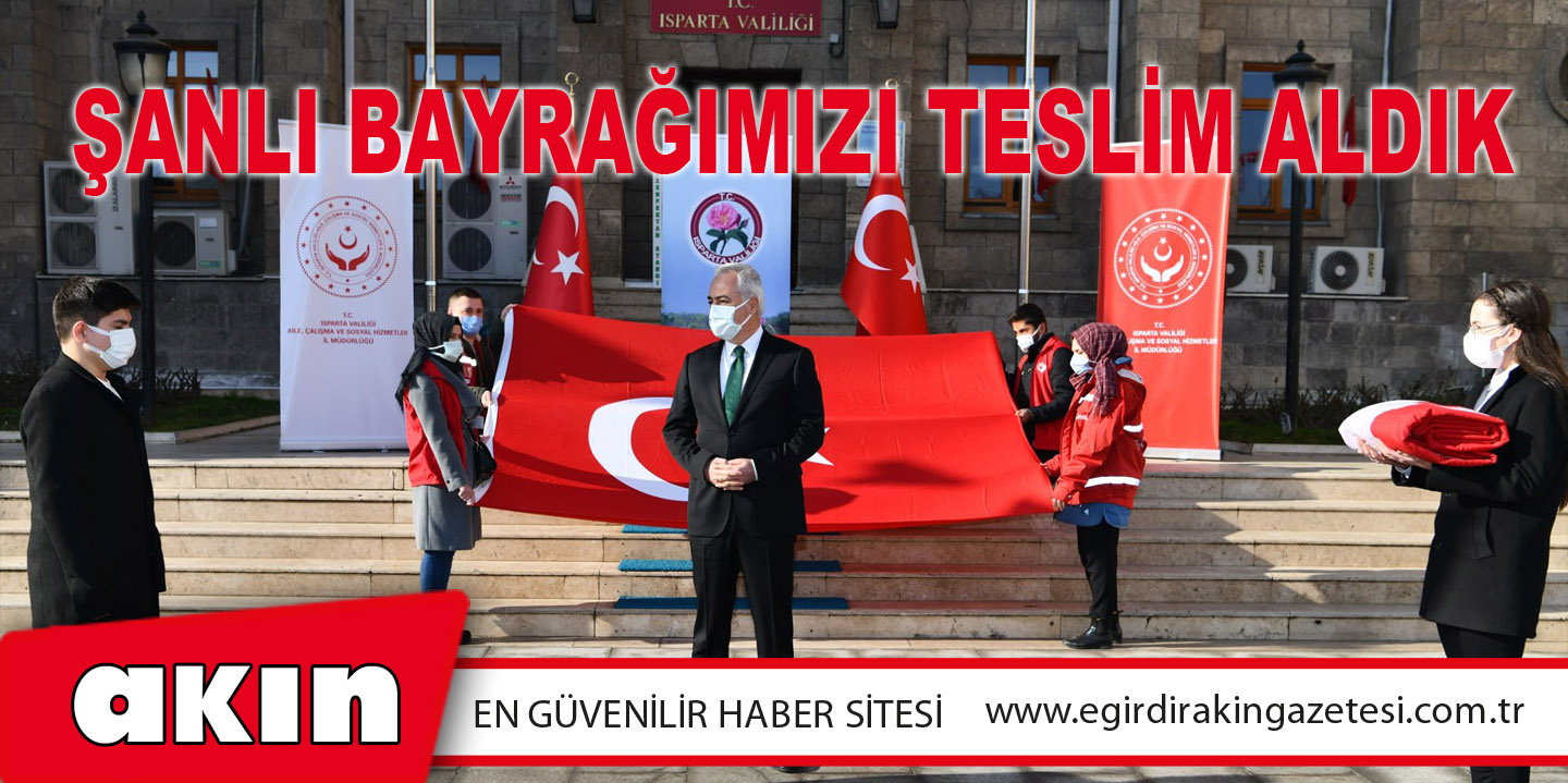 Şanlı Bayrağımızı Teslim Aldık