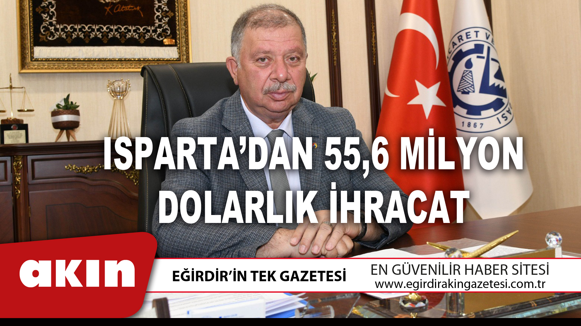 ISPARTA’DAN 55,6 MİLYON DOLARLIK İHRACAT