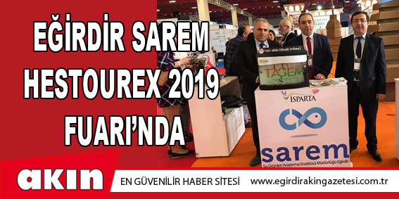EĞİRDİR SAREM HESTOUREX 2019 FUARI’NDA