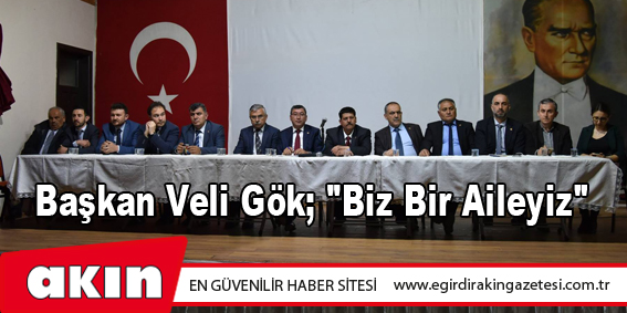 Başkan Veli Gök; 