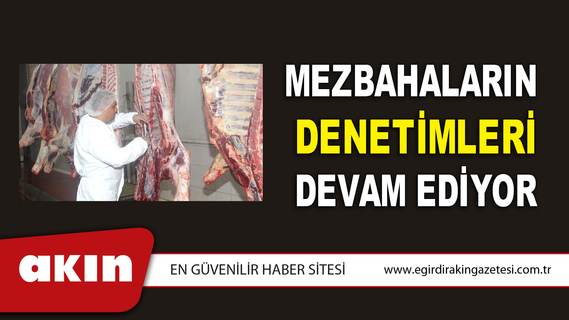 Mezbahaların Denetimleri Devam Ediyor