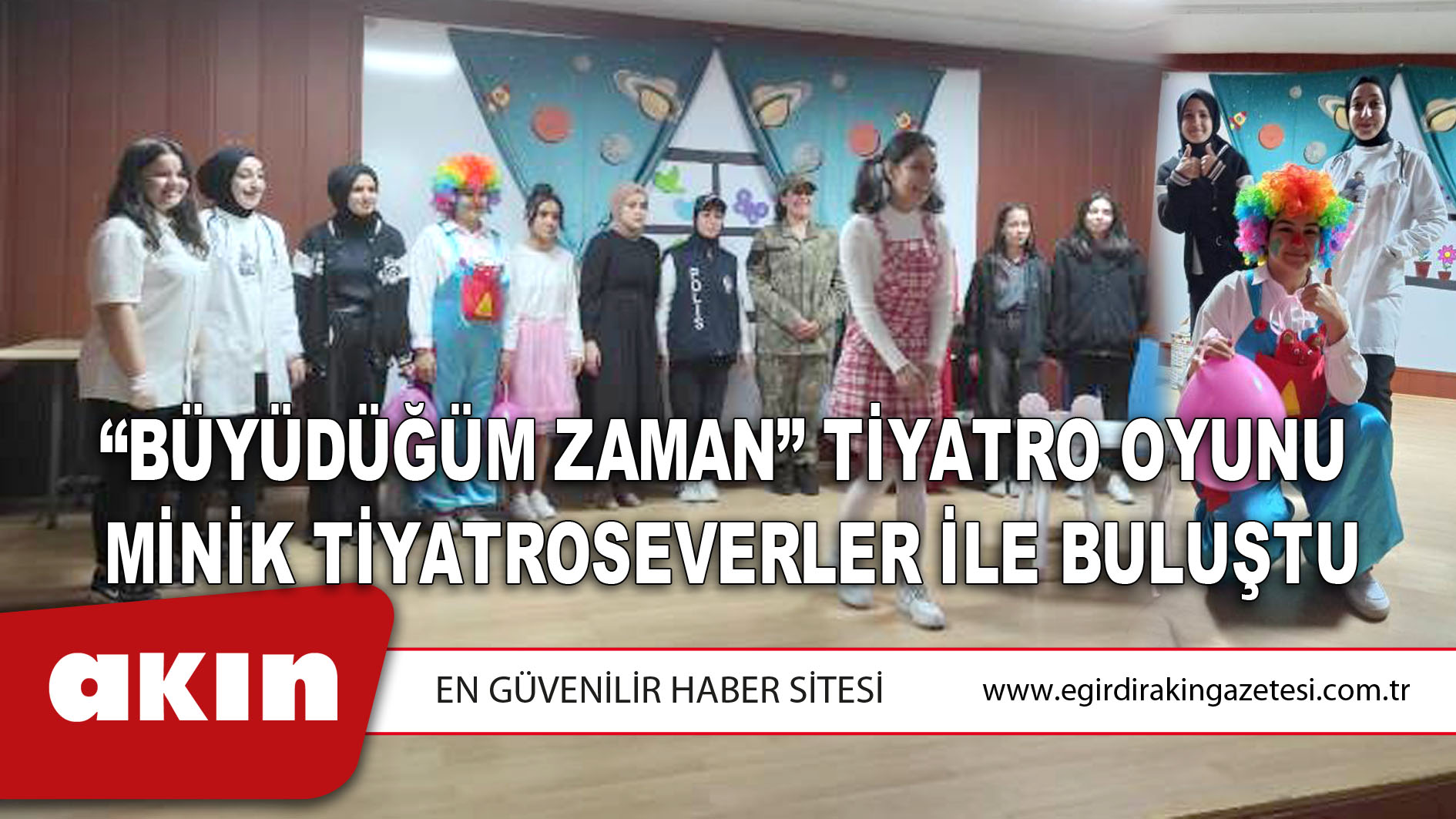 eğirdir haber,akın gazetesi,egirdir haberler,son dakika,“Büyüdüğüm Zaman” Tiyatro Oyunu Minik Tiyatroseverler İle Buluştu