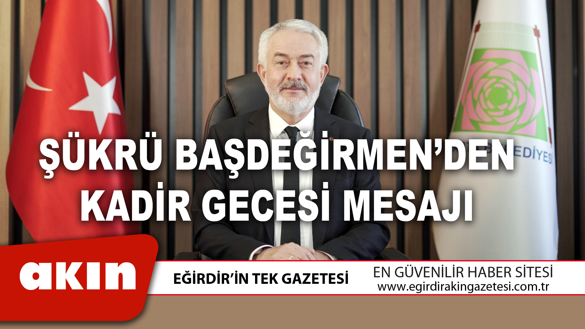 ŞÜKRÜ BAŞDEĞİRMEN’DEN KADİR GECESİ MESAJI