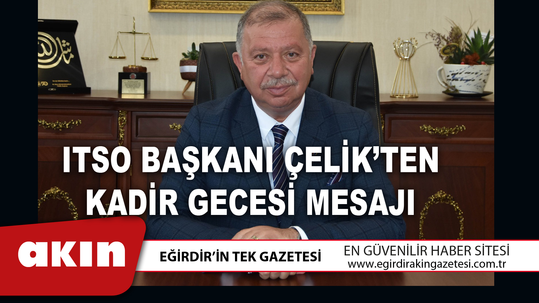 ITSO BAŞKANI ÇELİK’TEN KADİR GECESİ MESAJI