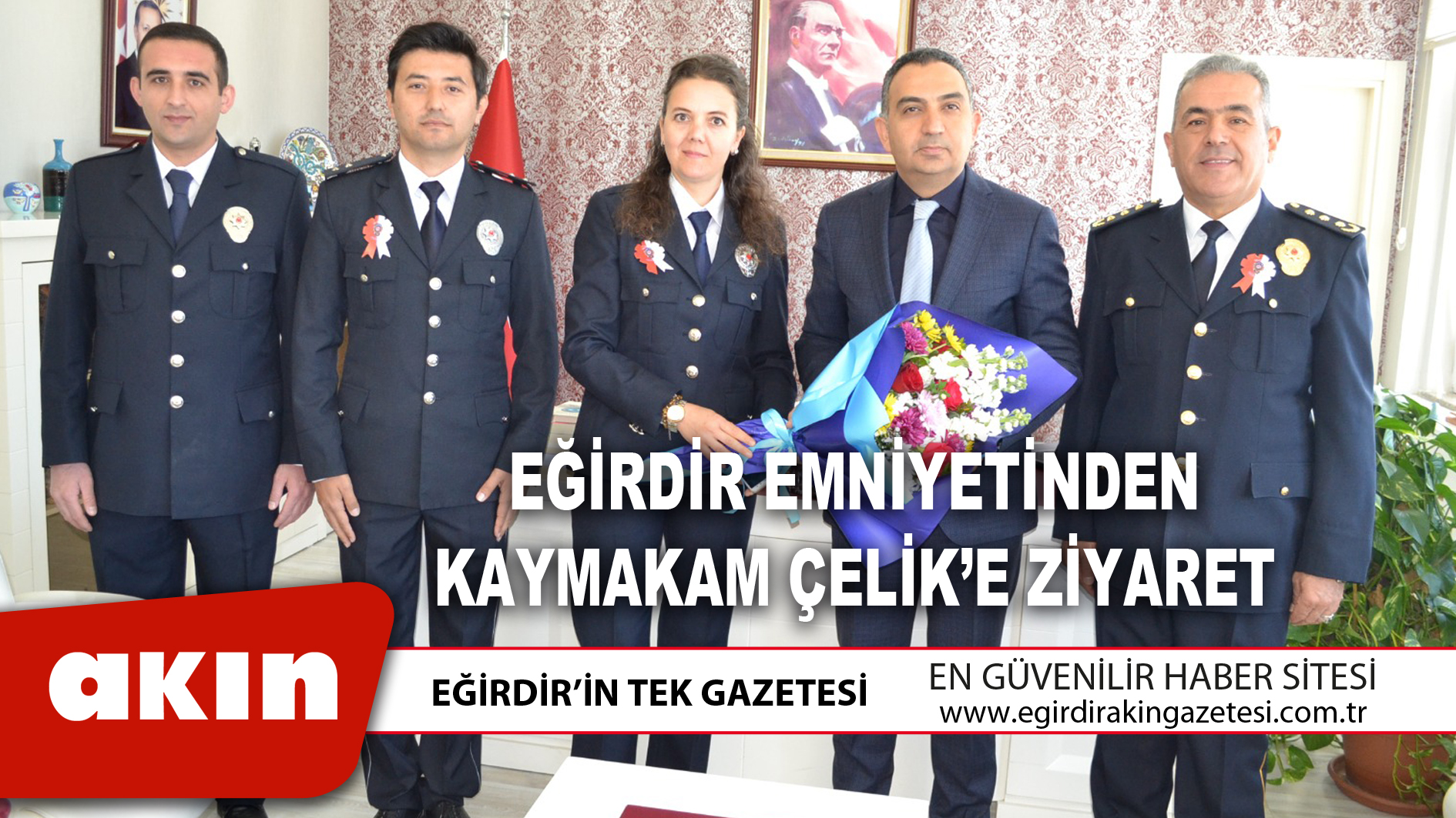 EĞİRDİR EMNİYETİNDEN KAYMAKAM ÇELİK’E ZİYARET