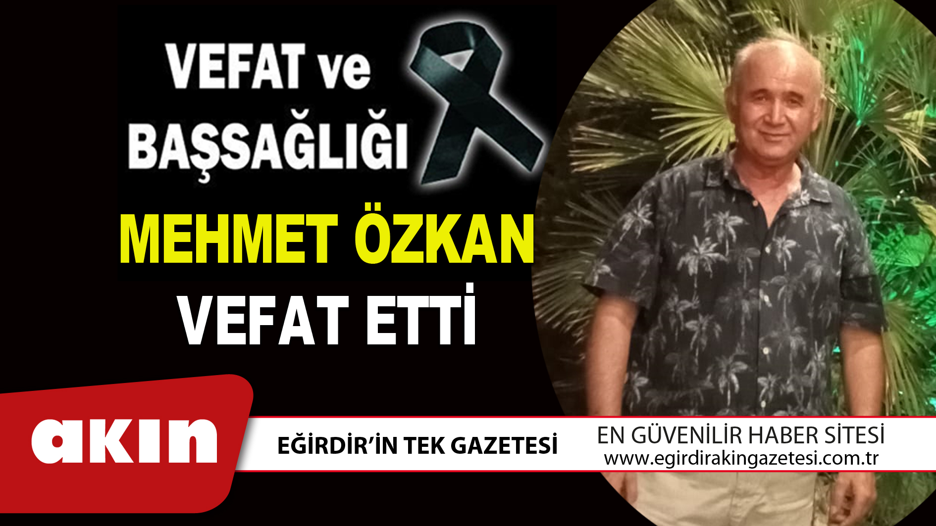 MEHMET ÖZKAN VEFAT ETTİ