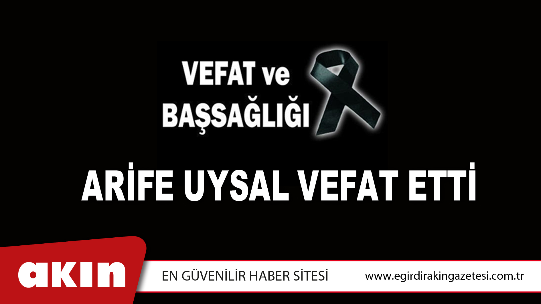 ARİFE UYSAL VEFAT ETTİ